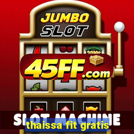 thaissa fit gratis